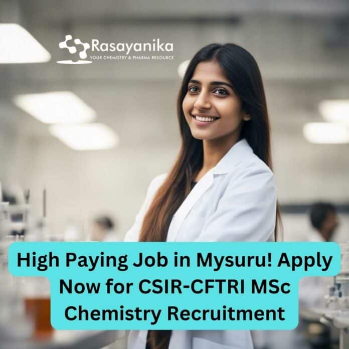 CSIR-CFTRI MSc Chemistry Recruitment