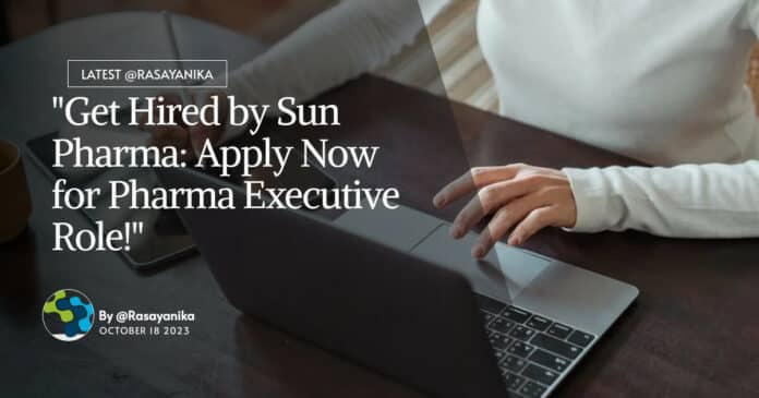 "Get Hired by Sun Pharma: Apply Now for Pharma Executive Role!"