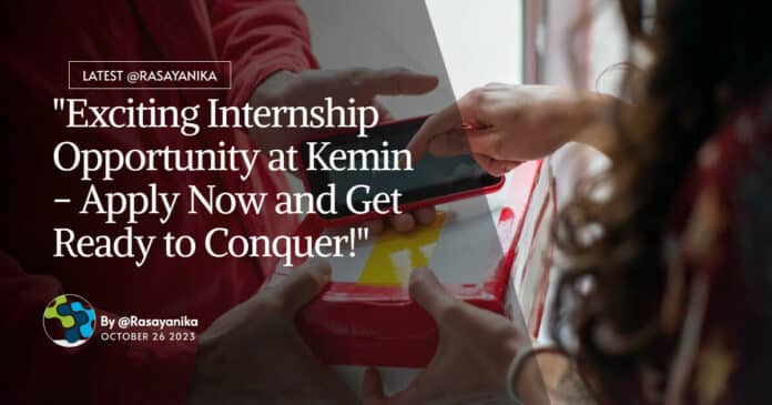 "Exciting Internship Opportunity at Kemin - Apply Now and Get Ready to Conquer!"