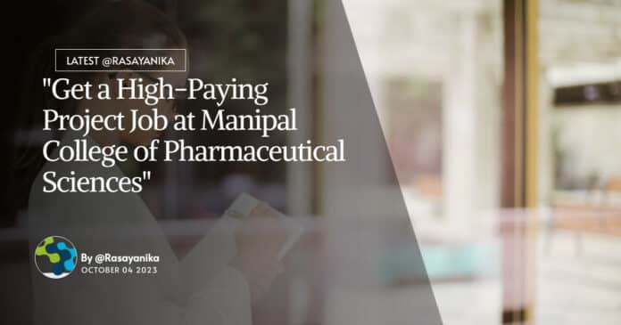 Manipal College of Pharmaceutical Sciences Project Job