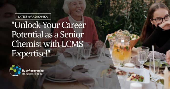 "Unlock Your Career Potential as a Senior Chemist with LCMS Expertise!"