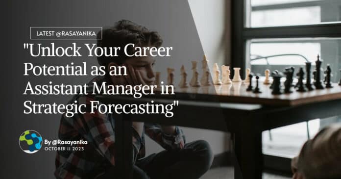 "Unlock Your Career Potential as an Assistant Manager in Strategic Forecasting"