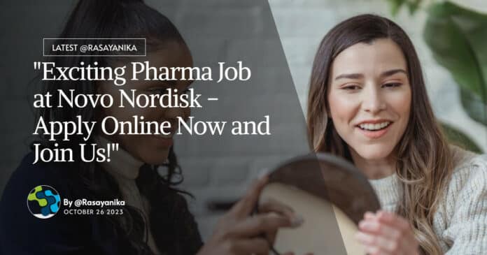 "Exciting Pharma Job at Novo Nordisk - Apply Online Now and Join Us!"