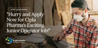 "Hurry and Apply Now for Cipla Pharma's Exciting Junior Operator Job!"