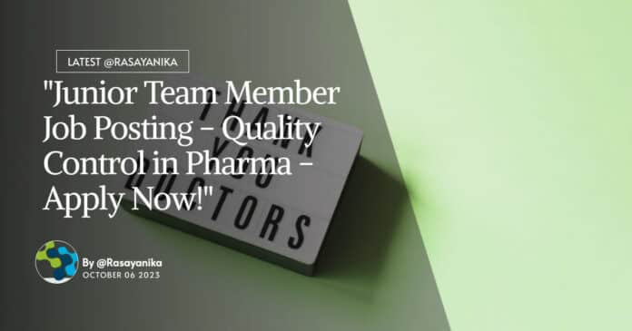 "Junior Team Member Job Posting - Quality Control in Pharma - Apply Now!"