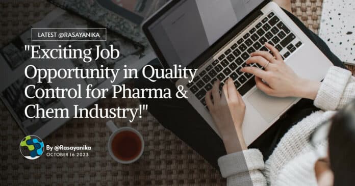 "Exciting Job Opportunity in Quality Control for Pharma & Chem Industry!"