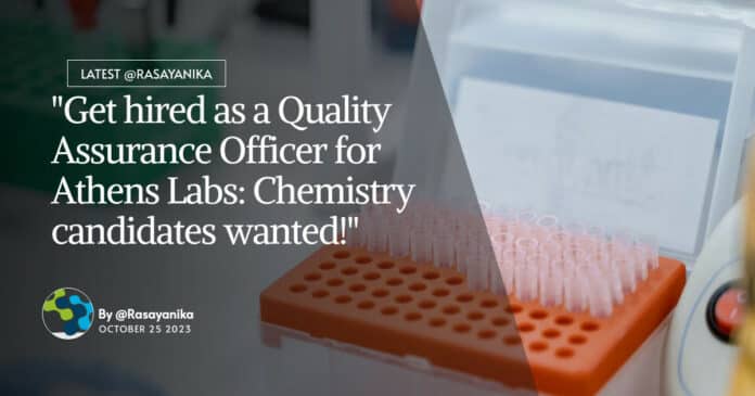 "Get hired as a Quality Assurance Officer for Athens Labs: Chemistry candidates wanted!"