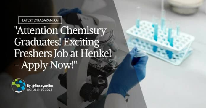 Freshers Job at Henkel - Chemistry Candidates Apply Online Now!