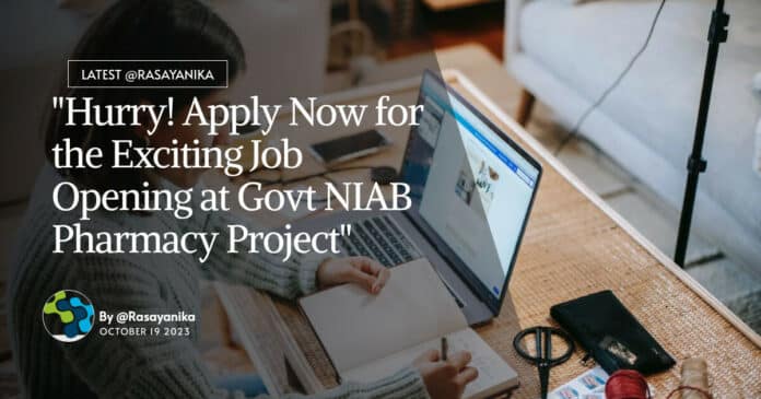 Govt NIAB Pharmacy Project - Apply Online Now!