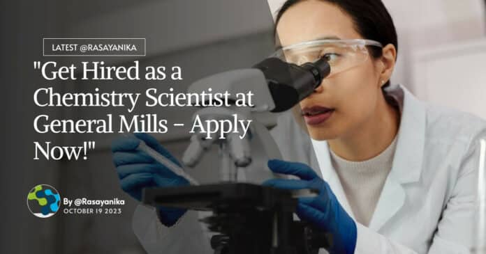 "Get Hired as a Chemistry Scientist at General Mills - Apply Now!"