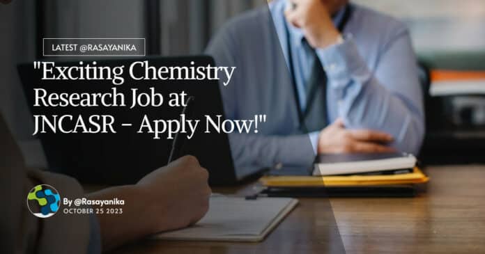 JNCASR Chemistry Research Job Recruitment - Applications Invited Now!