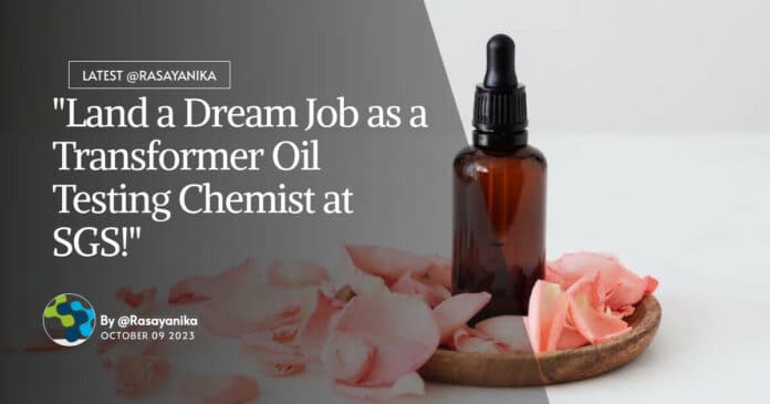 "Land a Dream Job as a Transformer Oil Testing Chemist at SGS!"