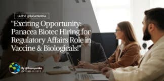 "Exciting Opportunity: Panacea Biotec Hiring for Regulatory Affairs Role in Vaccine & Biologicals!"