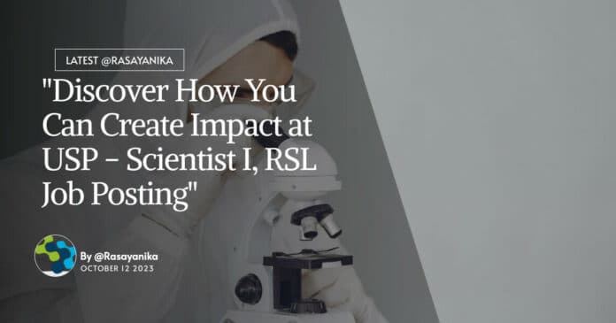 "Discover How You Can Create Impact at USP - Scientist I, RSL Job Posting"