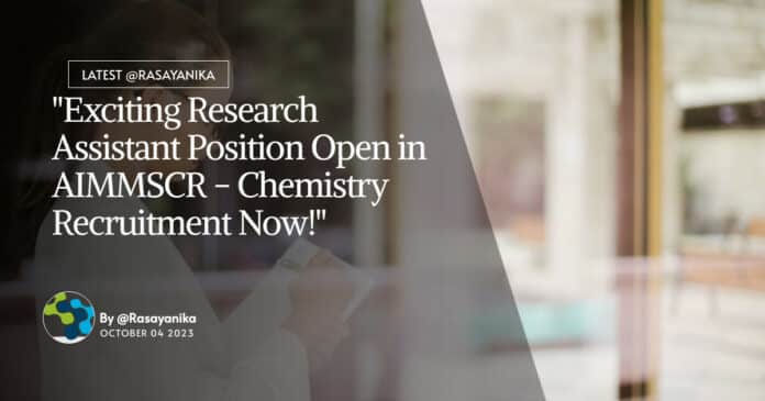 AIMMSCR Research Job - Chemistry Recruitment