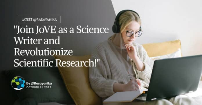"Join JoVE as a Science Writer and Revolutionize Scientific Research!"