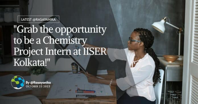 Chemistry Project Intern Recruitment at IISER Kolkata