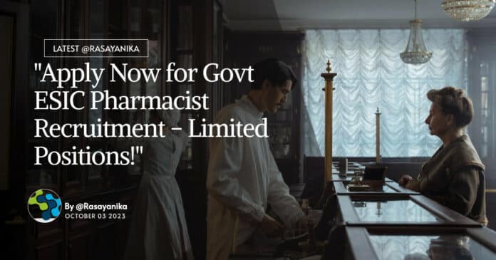 Govt ESIC Pharmacist Recruitment