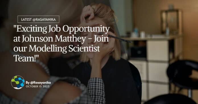 "Exciting Job Opportunity at Johnson Matthey - Join our Modelling Scientist Team!"