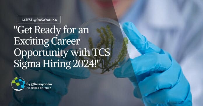 "Get Ready for an Exciting Career Opportunity with TCS Sigma Hiring 2024!"