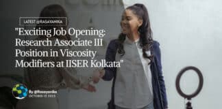 "Exciting Job Opening: Research Associate III Position in Viscosity Modifiers at IISER Kolkata"