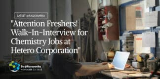 "Attention Freshers! Walk-In-Interview for Chemistry Jobs at Hetero Corporation"