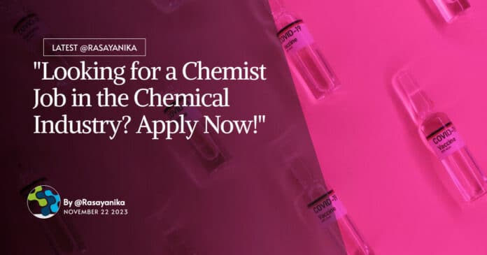 "Looking for a Chemist Job in the Chemical Industry? Apply Now!"