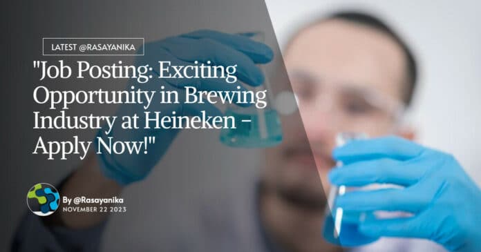 "Job Posting: Exciting Opportunity in Brewing Industry at Heineken - Apply Now!"