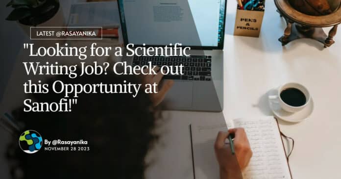 "Looking for a Scientific Writing Job? Check out this Opportunity at Sanofi!"