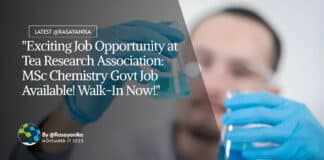 "Exciting Job Opportunity at Tea Research Association: MSc Chemistry Govt Job Available! Walk-In Now!"