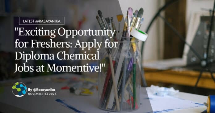 "Exciting Opportunity for Freshers: Apply for Diploma Chemical Jobs at Momentive!"