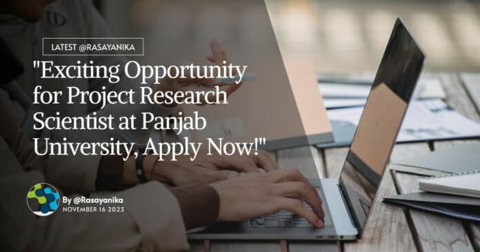 "Exciting Opportunity for Project Research Scientist at Panjab University, Apply Now!"