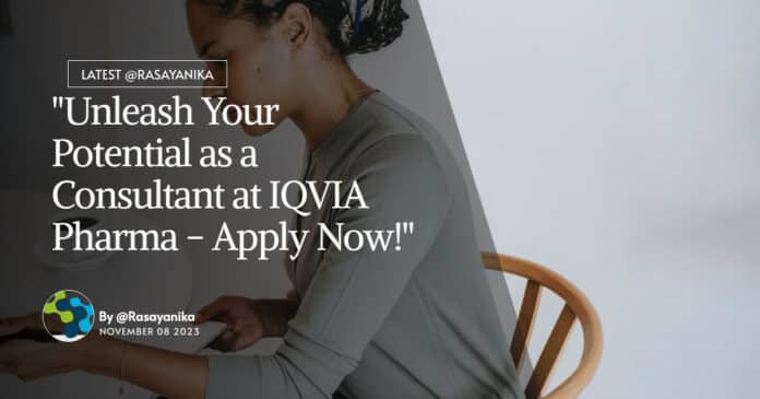 "Unleash Your Potential as a Consultant at IQVIA Pharma - Apply Now!"