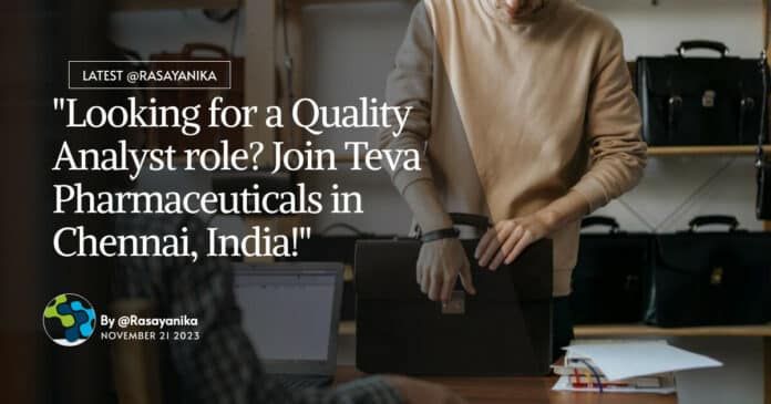 "Looking for a Quality Analyst role? Join Teva Pharmaceuticals in Chennai, India!"