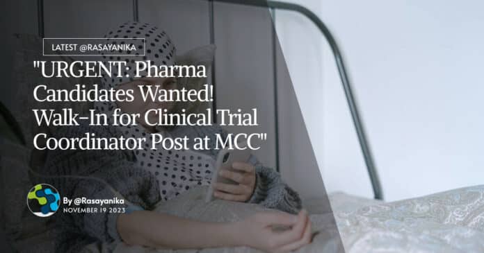 "URGENT: Pharma Candidates Wanted! Walk-In for Clinical Trial Coordinator Post at MCC"