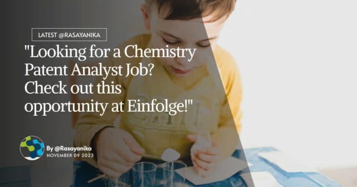 "Looking for a Chemistry Patent Analyst Job? Check out this opportunity at Einfolge!"