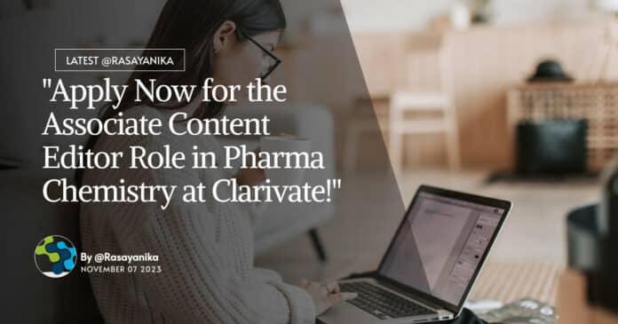 Associate Content Editor – Pharma Chemistry at Clarivate