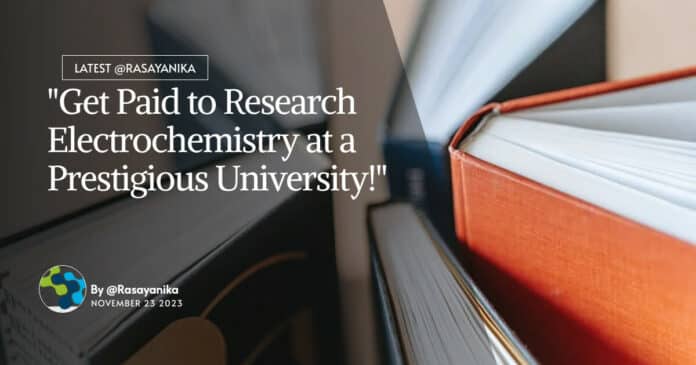 "Get Paid to Research Electrochemistry at a Prestigious University!"