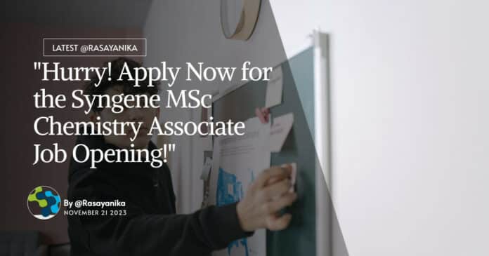 Syngene MSc Chemistry Associate Job Opening