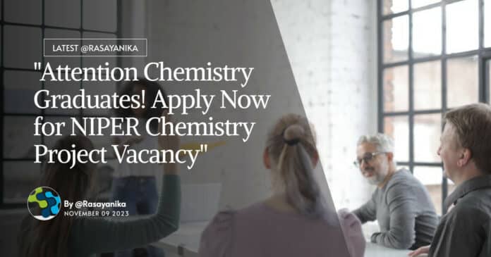 NIPER Chemistry Project Vacancy - Attend Walk-In-Interview