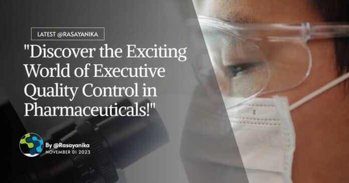 "Discover the Exciting World of Executive Quality Control in Pharmaceuticals!"