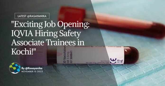 "Exciting Job Opening: IQVIA Hiring Safety Associate Trainees in Kochi!"