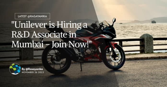 "Unilever is Hiring a R&D Associate in Mumbai - Join Now!"