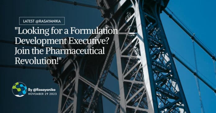 "Looking for a Formulation Development Executive? Join the Pharmaceutical Revolution!"
