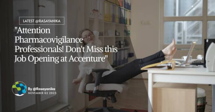 "Attention Pharmacovigilance Professionals! Don't Miss this Job Opening at Accenture"