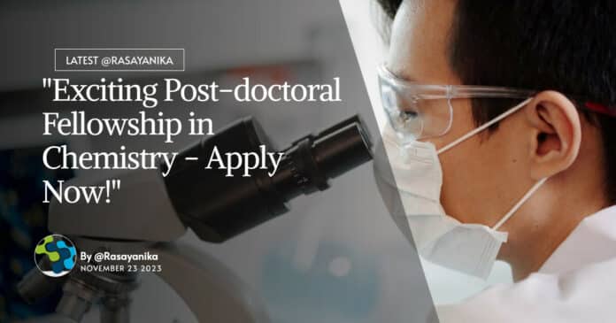 "Exciting Post-doctoral Fellowship in Chemistry - Apply Now!"