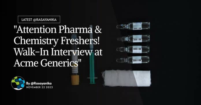 "Attention Pharma & Chemistry Freshers! Walk-In Interview at Acme Generics"