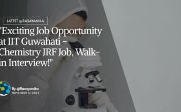 Attend the Walk-In Interview for a Chemistry JRF Job at IIT Guwahati! "Exciting Job Opportunity at IIT Guwahati - Chemistry JRF Job, Walk-in Interview!"