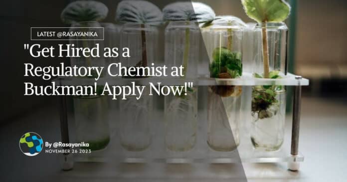 "Get Hired as a Regulatory Chemist at Buckman! Apply Now!"