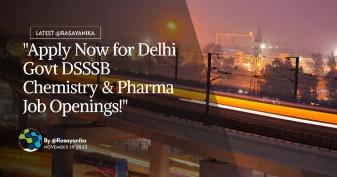 "Apply Now for Delhi Govt DSSSB Chemistry & Pharma Job Openings!"